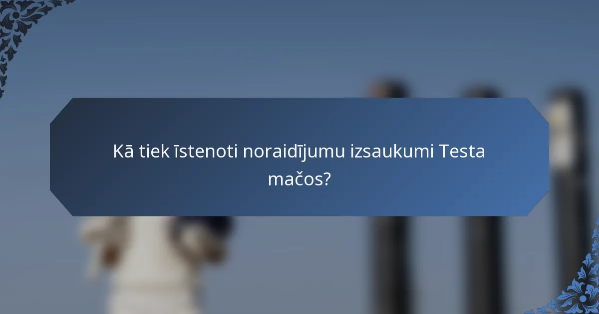 Kā tiek īstenoti noraidījumu izsaukumi Testa mačos?