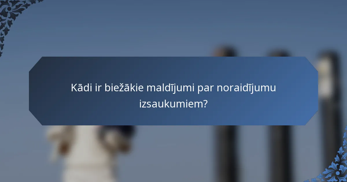 Kādi ir biežākie maldījumi par noraidījumu izsaukumiem?